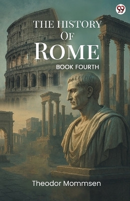 The History Of RomeBOOK FOURTH (Edition1)(English, Paperback, Mommsen Theodor)