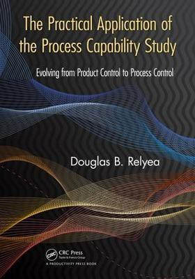 The Practical Application of the Process Capability Study(English, Electronic book text, Relyea Douglas B.)