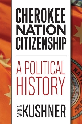 Cherokee Nation Citizenship(English, Hardcover, Kushner Aaron)