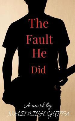 The Fault He Did(English, Paperback, Gupta Naimish)