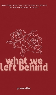 What We Left Behind(English, Hardcover, Praneetha Mantha)