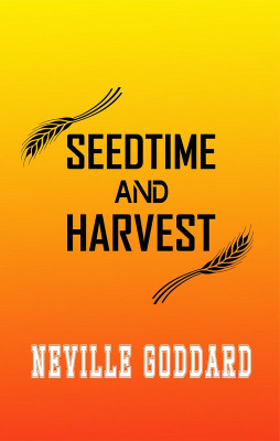 SEEDTIME AND HARVEST(Hardcover, Neville Goddard)