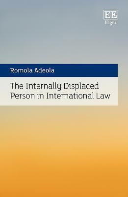 The Internally Displaced Person in International Law(English, Hardcover, Adeola Romola)