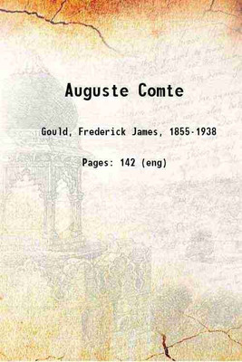 Auguste Comte 1920 [Hardcover](Hardcover, Gould, Frederick James,)