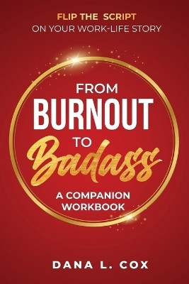 From Burnout to Badass(English, Paperback, Cox Dana L)