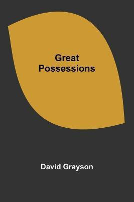 Great Possessions(English, Paperback, Grayson David)