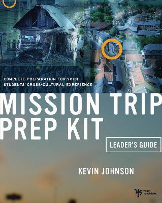 Mission Trip Prep Kit Leader's Guide(English, Paperback, Johnson Kevin)