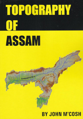 TOPOGRAPHY OF ASSAM(Paperback, JOHN M'COSH)