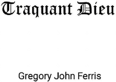 Traquant Dieu(English, Paperback, Ferris Gregory)