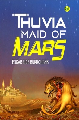 Thuvia, Maid of Mars(Paperback, Edgar Rice Burroughs)