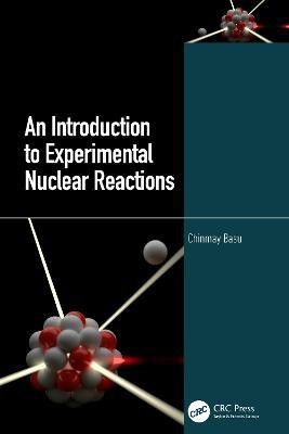 An Introduction to Experimental Nuclear Reactions(English, Hardcover, Basu Chinmay)