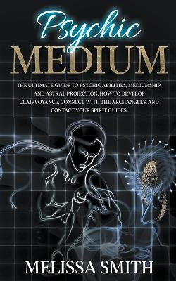 Psychic Medium(English, Paperback, Smith Melissa)