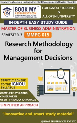 IGNOU MMPC 015 Research Methodology for Management Decisions In Depth Guide For Ignou Student(Paperback, BMA Publication)