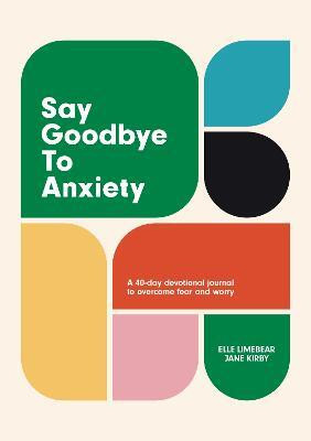 Say Goodbye to Anxiety(English, Hardcover, unknown)