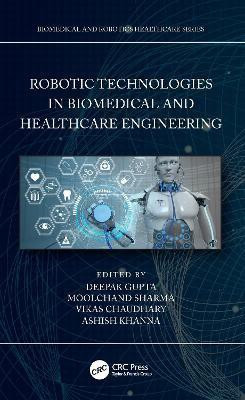 Robotic Technologies in Biomedical and Healthcare Engineering(English, Paperback, unknown)