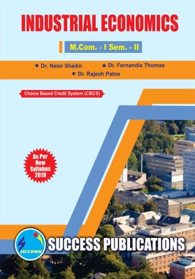 Industrial Economics,M.Com Sem-II(Paperback, Dr. Nasir Shaikh,
Dr. Fernandis Thomas,
Dr. Rajesh Patne)