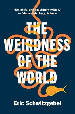 The Weirdness of the World(English, Paperback, Schwitzgebel Eric)