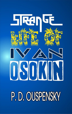 STRANGE LIFE OF IVAN OSOKIN(Hardcover, P. D. Ouspensky)