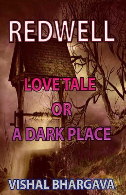 RedWell: Love Tale or A Dark Place(Paperback, Vishal Bhargava)