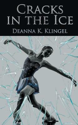 Cracks in the Ice(English, Paperback, Klingel Deanna K)