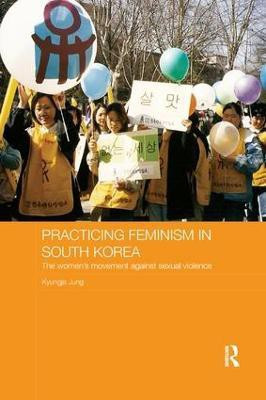 Practicing Feminism in South Korea(English, Paperback, Jung Kyungja)