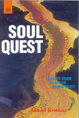 Soul Quest: Journey from Death to Immortality(Hardcover, Anand Krishnan)