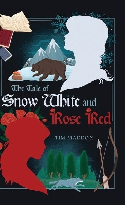 The Tale of Snow White and Rose Red(English, Hardcover, Maddox Tim)