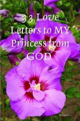 33 Love Letters to My Princess from God(English, Paperback, Lenice D)