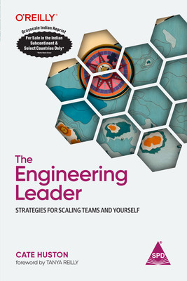 The Engineering Leader: Strategies for Scaling Teams and Yourself (Grayscale Indian Edition)(Paperback, Cate Huston)
