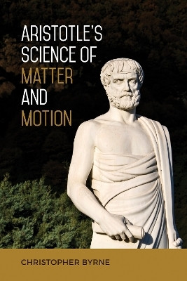Aristotle's Science of Matter and Motion(English, Electronic book text, Byrne Christopher)