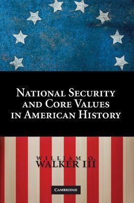 National Security and Core Values in American History(English, Hardcover, Walker III William O.)