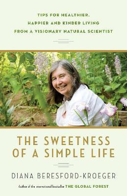 The Sweetness of a Simple Life(English, Paperback, Beresford-Kroeger Diana)