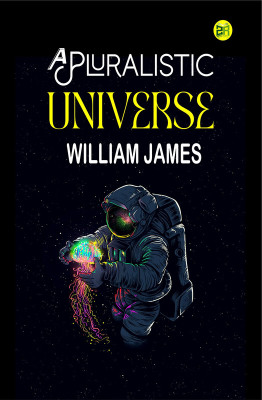 A Pluralistic Universe(Paperback, William James)