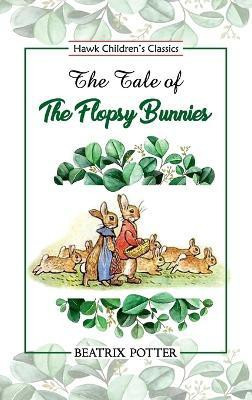 The Tale of Flopsy Bunnies(English, Paperback, Potter Beatrix)