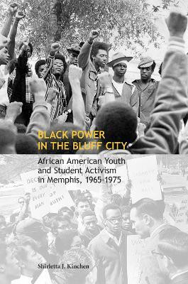 Black Power in the Bluff City(English, Hardcover, Kinchen Shirletta J.)