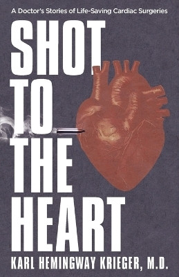 Shot to the Heart(English, Paperback, Hemingway Krieger Karl)