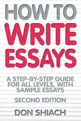 How To Write Essays 2nd Edition(English, Paperback, Shiach Don)