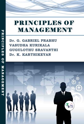 Principles of Management(Paperback, Dr. G. Gabriel Prabhu, Vasudha Kurikala, Gugulothu Sravanthi, Dr. K. KARTHIKEYAN.)