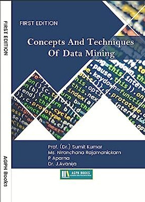 Concepts And Techniques Of Data Mining(Paperback, Prof. (Dr.) Sumit Kumar, Ms. Niranchana Rajamanickam, P Aparna, Dr. J.Avanija)