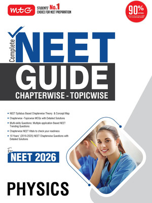 MTG Complete NEET Guide Physics Book For 2026 Exam - NEET Syllabus Based Chapterwise Theory, Topicwise MCQs & Concept Map | 10 Previous Years PYQs with Detailed Solutions(Paperback, MTG Editorial Board)