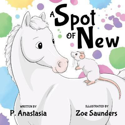 A Spot of New(English, Paperback, Anastasia P)