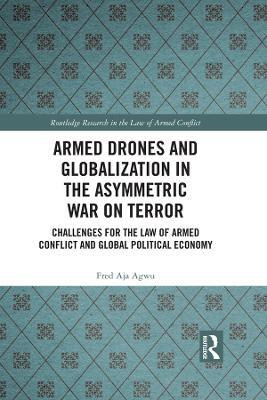 Armed Drones and Globalization in the Asymmetric War on Terror(English, Electronic book text, Agwu Fred Aja)