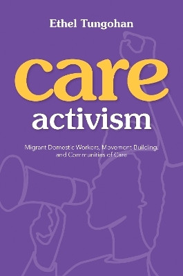 Care Activism(English, Hardcover, Tungohan Ethel)
