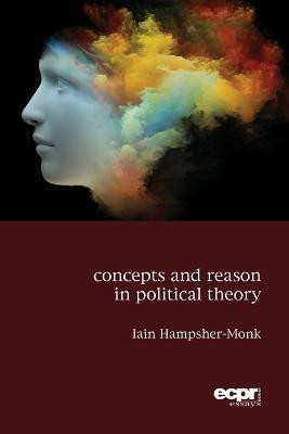 Concepts and Reason in Political Theory(English, Paperback, Hampsher-Monk Iain)