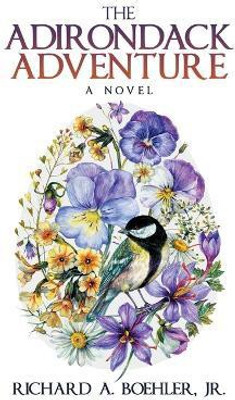The Adirondack Adventure(English, Paperback, Boehler Richard A Jr)
