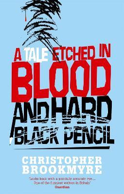A Tale Etched In Blood And Hard Black Pencil(English, Paperback, Brookmyre Christopher)