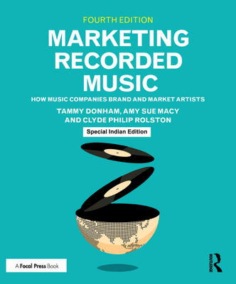 Marketing Recorded Music: How Music Companies Brand and Market Artists(Paperback, Tammy Donham, Amy Sue Macy, Clyde Philip Rolston)