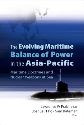Evolving Maritime Balance Of Power In The Asia-pacific, The: Maritime Doctrines And Nuclear Weapons At Sea(English, Hardcover, unknown)