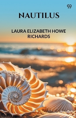 Nautilus (Edition1)(English, Paperback, Richards Laura Elizabeth Howe)