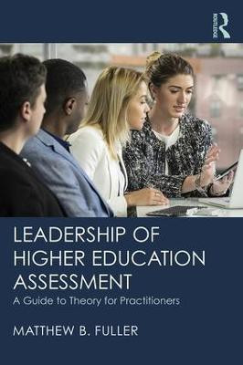 Leadership of Higher Education Assessment(English, Paperback, Fuller Matthew B.)